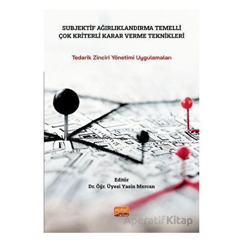Subjektif Ağırlıklandırma Temelli Çok Kriterli Karar Verme Teknikleri