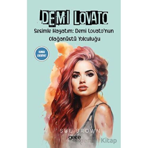 Demi Lovato - Sue Brown - Gece Kitaplığı