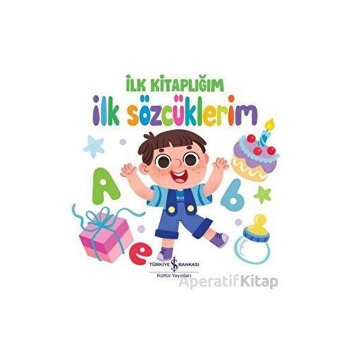 İlk Sözcüklerim - İlk Kitaplığım - Kolektif - İş Bankası Kültür Yayınları