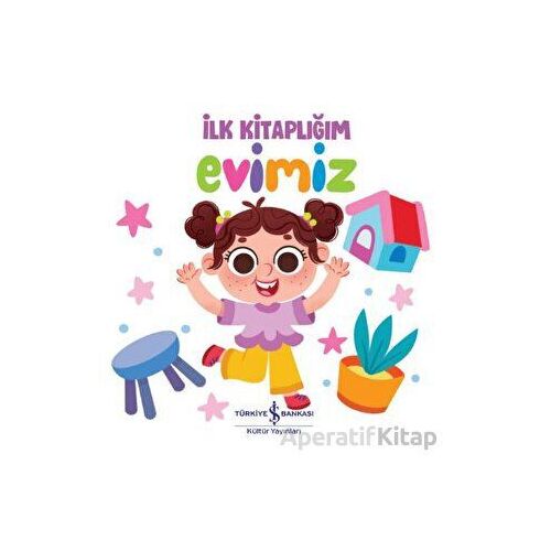 Evimiz - İlk Kitaplığım - Kolektif - İş Bankası Kültür Yayınları