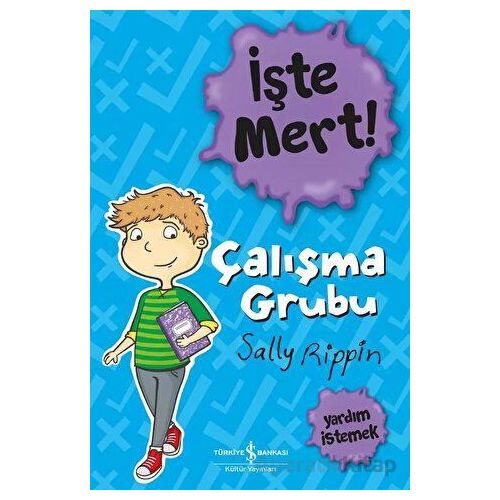 İşte Mert! – Çalışma Grubu – Yardım İstemek - Sally Rippin - İş Bankası Kültür Yayınları
