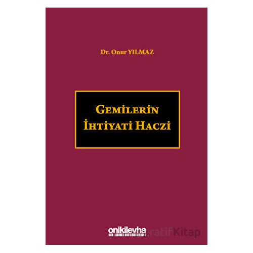 Gemilerin İhtiyati Haczi - Onur Yılmaz - On İki Levha Yayınları