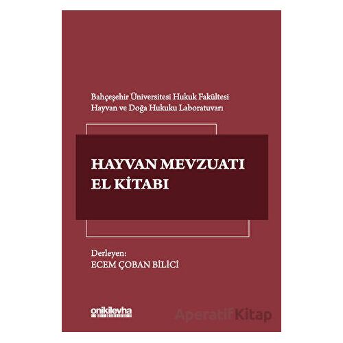Türk Hayvan Mevzuatı El Kitabı - Ecem Çoban Bilici - On İki Levha Yayınları
