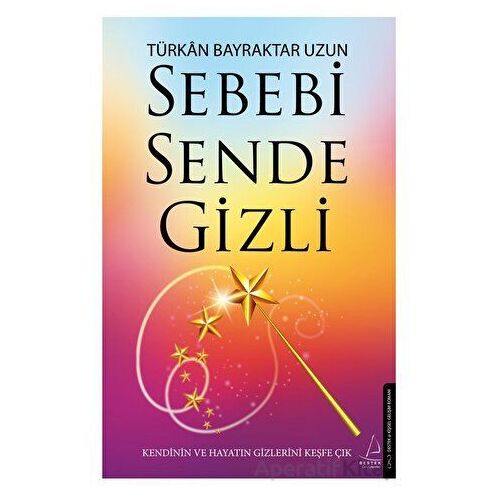 Sebebi Sende Gizli - Türkan Bayraktar Uzun - Destek Yayınları