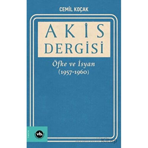 Akis Dergisi Öfke ve İsyan (1957-1960) (2. Cilt) - Vakıfbank Kültür Yayınları