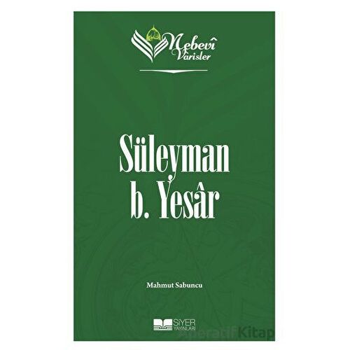 Süleyman B. Yesar - Nebevi Varisler 12 - Mahmut Sabuncu - Siyer Yayınları