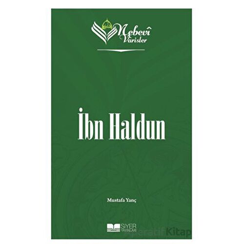 İbn Haldun - Nebevi Varisler 69 - Mustafa Yanç - Siyer Yayınları