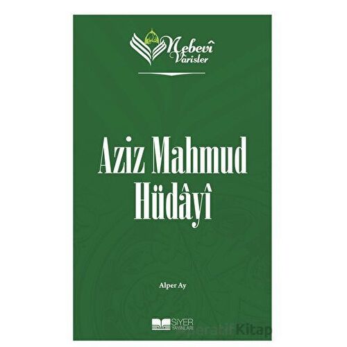 Aziz Mahmud Hüdayi - Nebevi Varisler 78 - Alper Ay - Siyer Yayınları