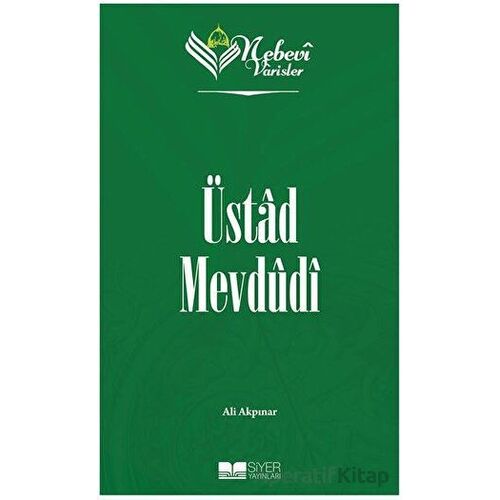 Üstad Mevdudi - Nebevi Varisler 94 - Ali Akpınar - Siyer Yayınları