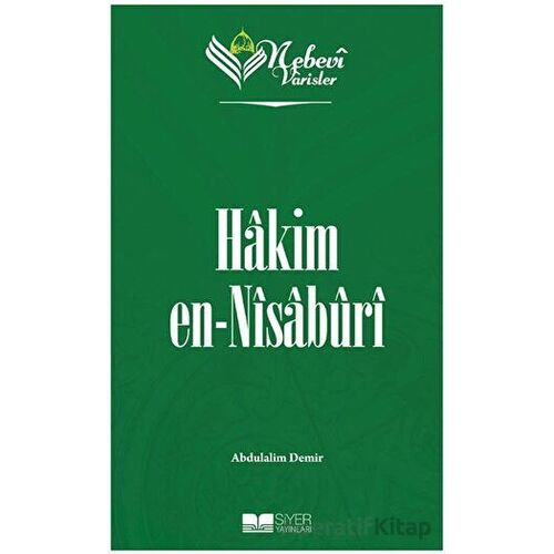 Hakim en-Nisaburi - Nebevi Varisler 41 - Abdulalim Demir - Siyer Yayınları