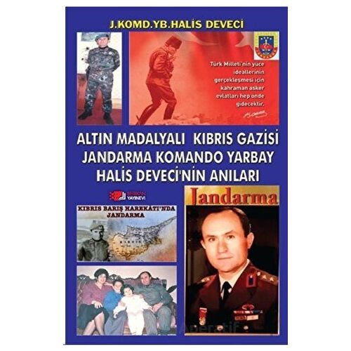 Altın Madalyalı Kıbrıs Gazisi Jandarma Komando Yarbay Halis Deveci’nin Anıları