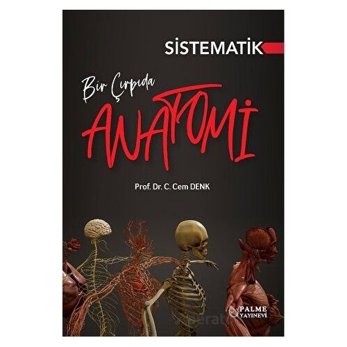 Bir Çırpıda Sistematik Anatomi - C. Cem Denk - Palme Yayıncılık