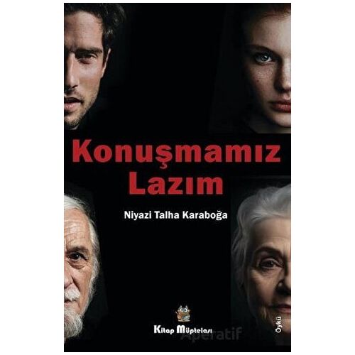 Konuşmamız Lazım - Niyazi Talha Karaboğa - Kitap Müptelası Yayınları
