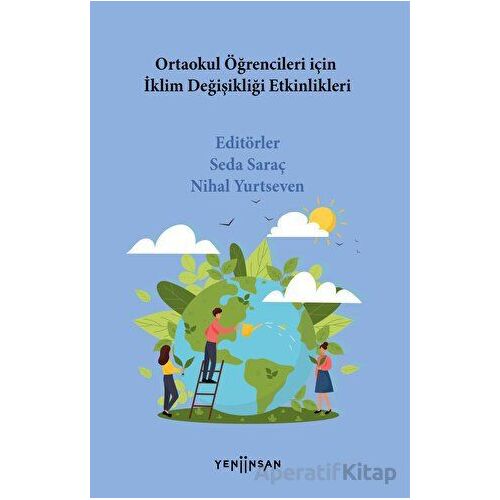 Ortaokul Öğrencileri İçin İklim Değişikliği Etkinlikleri - Nihal Yurtseven - Yeni İnsan Yayınevi