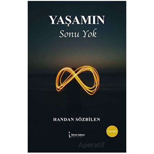 Yaşamın Sonu Yok - Handan Sözbilen - İkinci Adam Yayınları