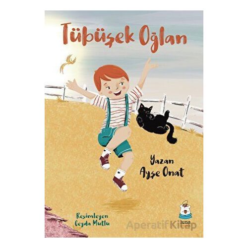 Tübüşek Oğlan - Ayşe Onat - Luna Çocuk Yayınları