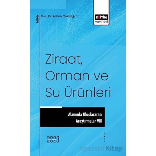 Ziraat, Orman ve Su Ürünleri Alanında Uluslararası Araştırmalar 8