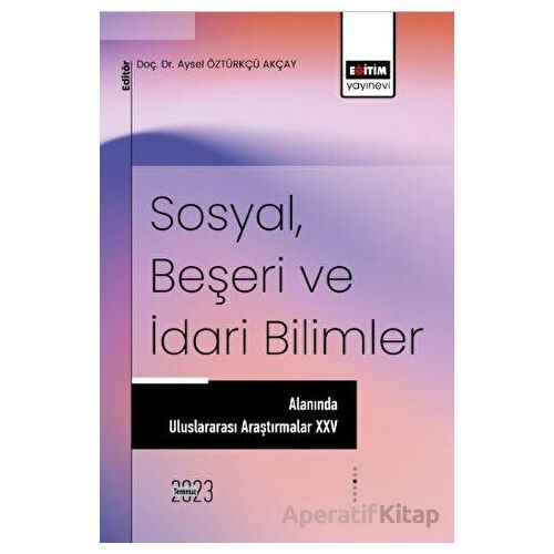 Sosyal, Beşeri ve İdari Bilimler Alanında Uluslararası Araştırmalar 25