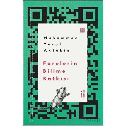 Farelerin Bilime Katkısı - Muhammed Yusuf Aktekin - Ketebe Yayınları