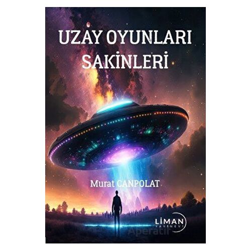 Uzay Oyunları Sakinleri - Murat Canpolat - Liman Yayınevi