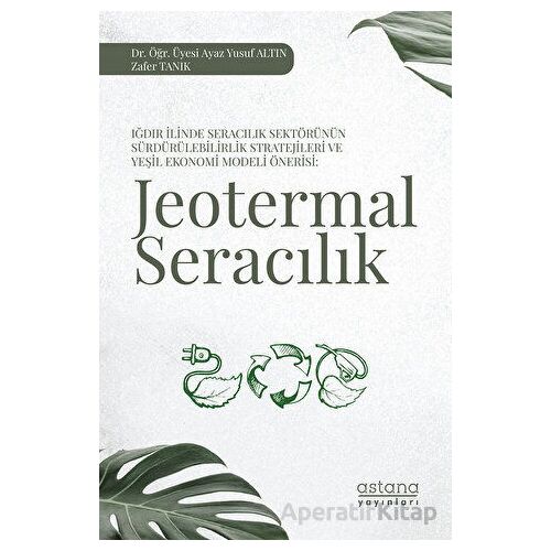 Jeotermal Seracılık - Ayaz Yusuf Altın - Astana Yayınları