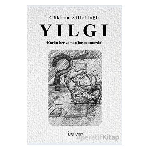 Yılgı - Gökhan Sillelioğlu - İkinci Adam Yayınları