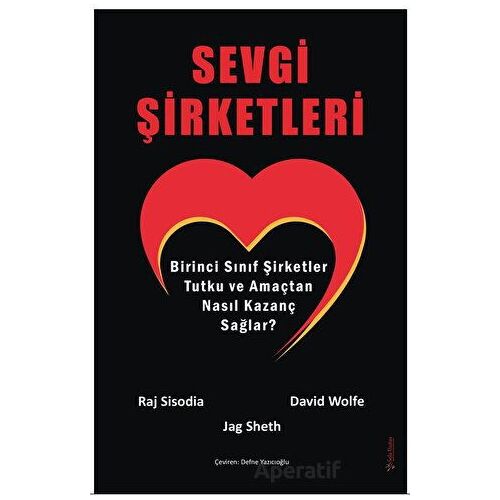 Sevgi Şirketleri - Raj Sisodia - Sola Unitas