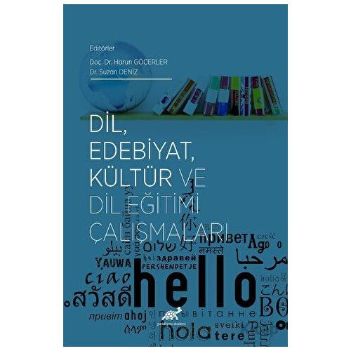 Dil, Edebiyat, Kültür ve Dil Eğitimi Çalışmaları - Suzan Deniz - Paradigma Akademi Yayınları