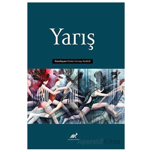 Yarış - Emine Gürsoy Naskali - Paradigma Akademi Yayınları