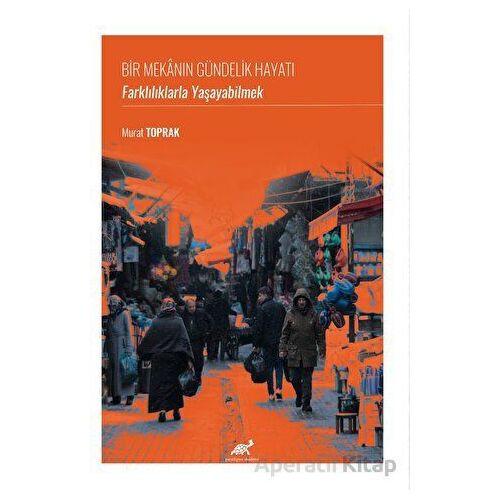 Bir Mekanın Gündelik Hayatı: Farklılıklarla Yaşayabilmek