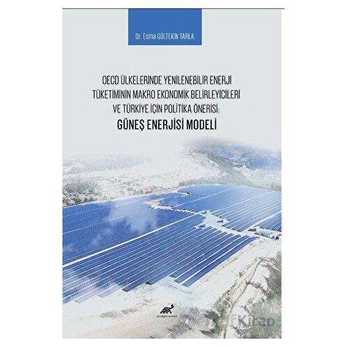 OECD Ülkelerinde Yenilenebilir Enerji Tüketiminin Makro Ekonomik Belirleyicileri ve Türkiye İçin Pol