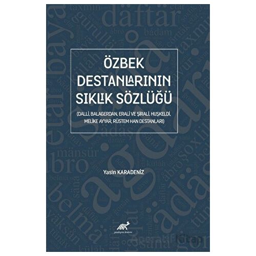 Özbek Destanlarının Sıklık Sözlüğü - Yasin Karadeniz - Paradigma Akademi Yayınları