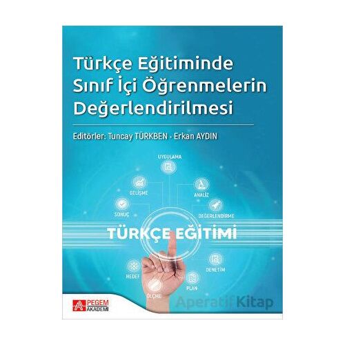 Türkçe Eğitimde Sınıf İçi Öğrenmelerin Değerlendirilmesi - Kolektif - Pegem Akademi Yayıncılık