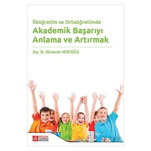 İlköğretim ve Ortaöğretimde Akademik Başarıyı Anlama ve Artırmak