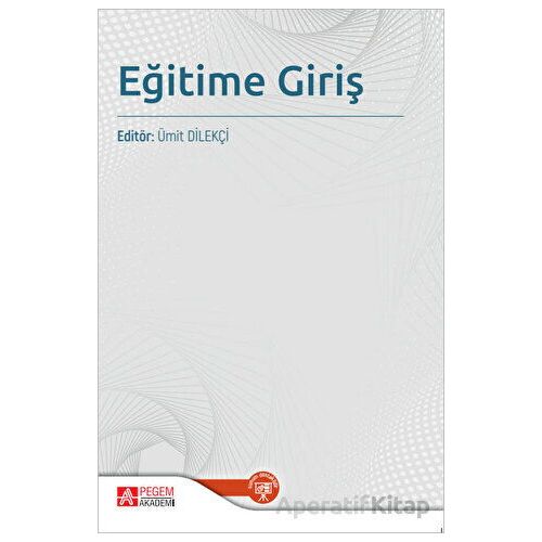 Eğitime Giriş - Kolektif - Pegem Akademi Yayıncılık