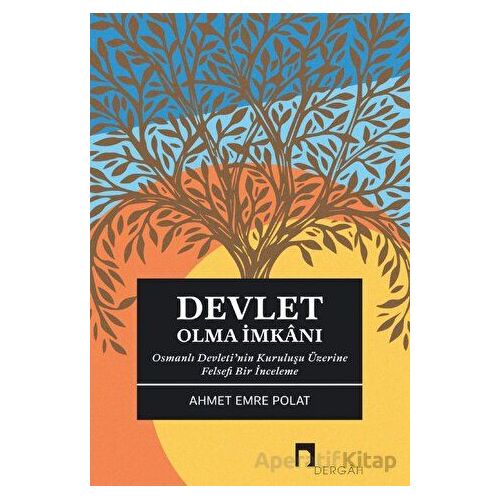 Devlet Olma İmkanı - Ahmet Emre Polat - Dergah Yayınları