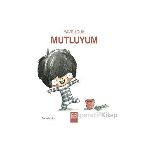 Yavrucuk Mutluyum - Rocio Bonilla - 1001 Çiçek Kitaplar