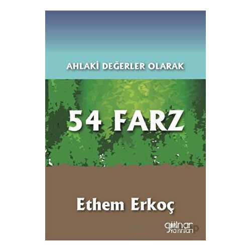 Ahlaki Değerler Olarak 54 Farz - Ethem Erkoç - Gülnar Yayınları