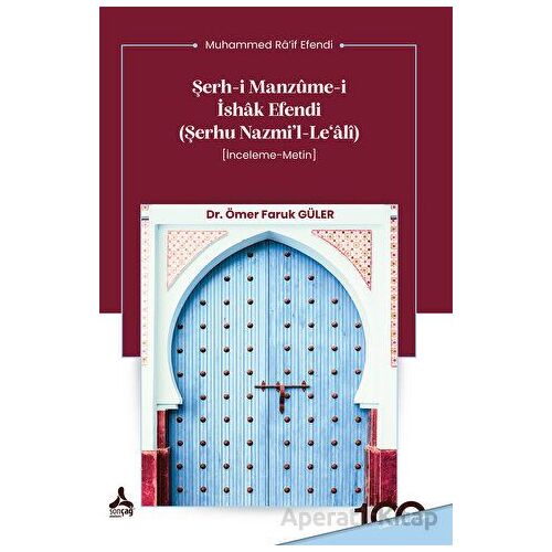 Şerh-i Manzume-i İshak Efendi (Şerhu Nazmi’l-Le‘alî) - Ömer Faruk Güler - Sonçağ Yayınları