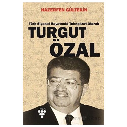 Turgut Özal - Hazerfen Gültekin - Urzeni Yayıncılık