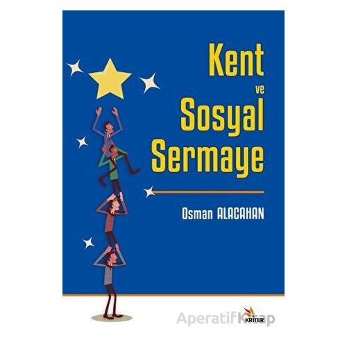 Kent ve Sosyal Sermaye - Osman Alacahan - Kriter Yayınları