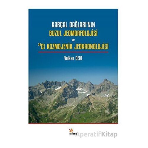 Karçal Dağları’nın Buzul Jeomorfolojisi ve 36Cl Kozmojenik Jeokronolojisi