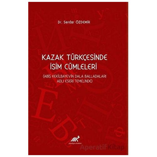 Kazak Türkçesinde İsim Cümleleri (Abiş Kekilbayevin Dala Balladaları Adlı Eseri Temelinde)