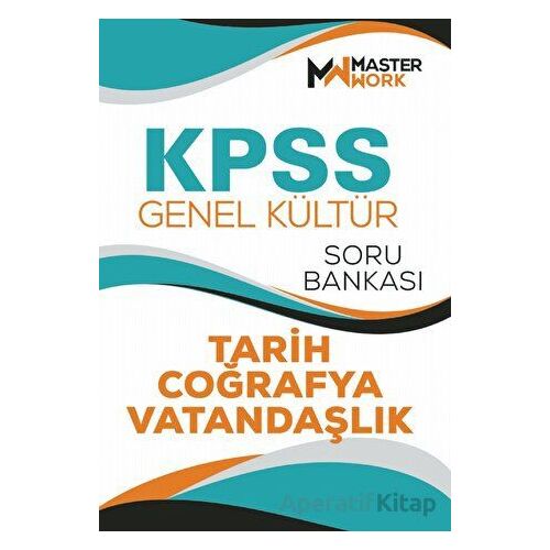 KPSS - Genel Kültür / TARİH-COĞRAFYA-VATANDAŞLIK Soru Bankası MasterWork Yayınları