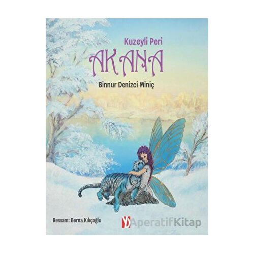Kuzeyli Peri Akana - Binnur Denizci Miniç - Yazardan Direkt Yayınevi