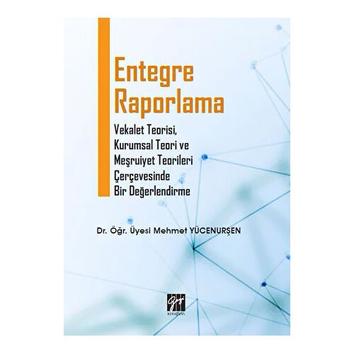 Entegre Raporlama - Mehmet Yücenurşen - Gazi Kitabevi