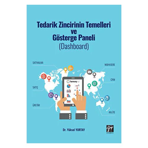 Tedarik Zincirinin Temelleri ve Gösterge Paneli - Yüksel Yurtay - Gazi Kitabevi
