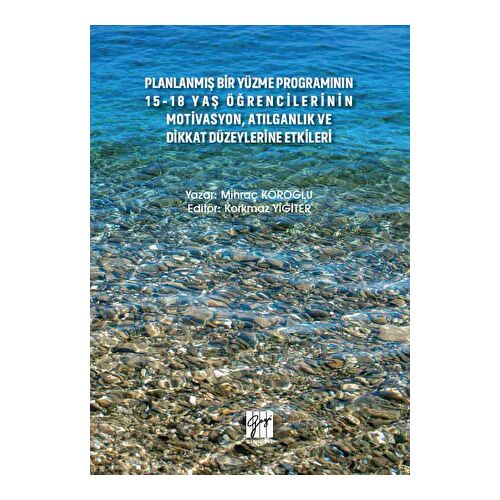 Planlanmış Bir Yüzme Programının 15-18 Yaş Öğrencilerinin Motivasyon, Atılganlık ve Dikkat Düzeyleri