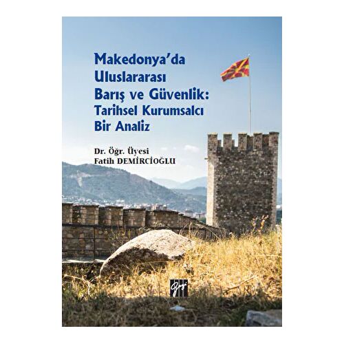 Makedonyada Uluslararası Barış ve Güvenlik: Tarihsel Kurumsalcı Bir Analiz