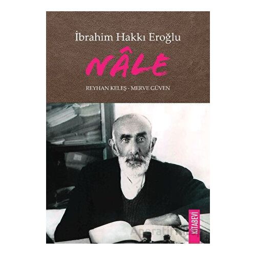 İbrahim Hakkı Eroğlu Nale - Reyhan Keleş - Kitabevi Yayınları